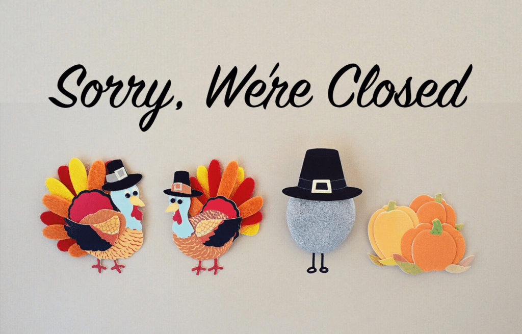 Sorry, We're Closed, Thanksgiving sign
